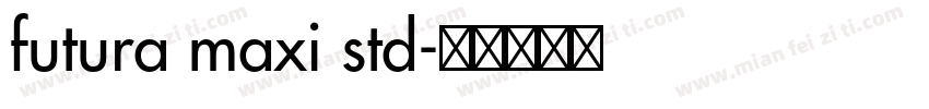 futura maxi std字体转换
